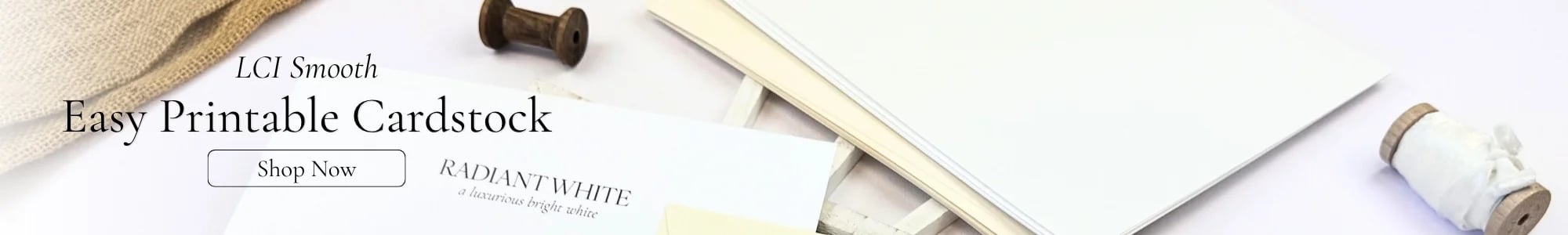 shown here: Radiant White and creamy Ecru stacked paper next to black ink printed Radiant White Slim card with the text LCI Smooth Easy Printable Cardstock, Shop Now text overlay.